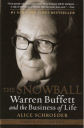 The Snowball - Warren Buffett and the Business of Life by Alice Schroeder