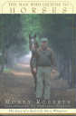 The Man Who Listens to Horses By Monty Roberts