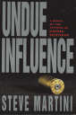Undue Influence By Steve Martini